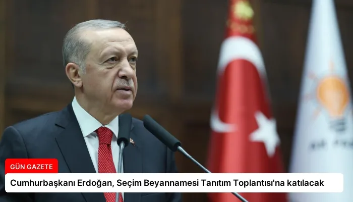 Cumhurbaşkanı Erdoğan, Seçim Beyannamesi Tanıtım Toplantısı’na katılacak
