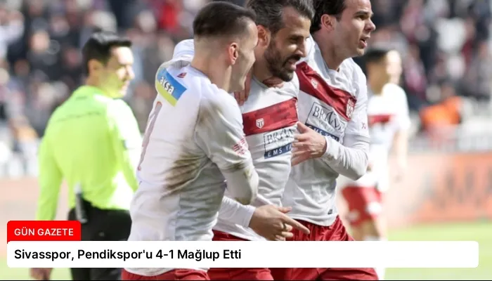 Sivasspor, Pendikspor’u 4-1 Mağlup Etti