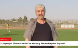 Kızıltepespor Efsanesi Metin Can Yücesoy Aniden Hayatını Kaybetti