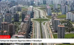 Türkiye’de Deprem Sigortası Bilinci Yükseliyor