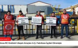 Sivas RC Endüstri Ulaşım Araçları A.Ş. Fabrikası İşçileri Direnişte