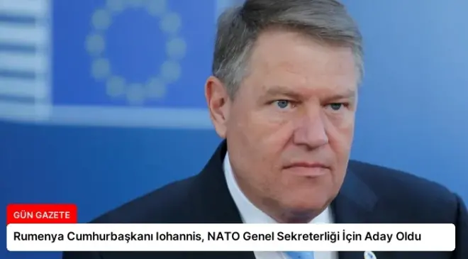 Rumenya Cumhurbaşkanı Iohannis, NATO Genel Sekreterliği İçin Aday Oldu