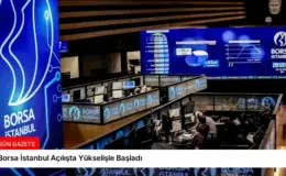 Borsa İstanbul Açılışta Yükselişle Başladı