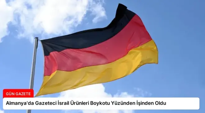 Almanya’da Gazeteci İsrail Ürünleri Boykotu Yüzünden İşinden Oldu