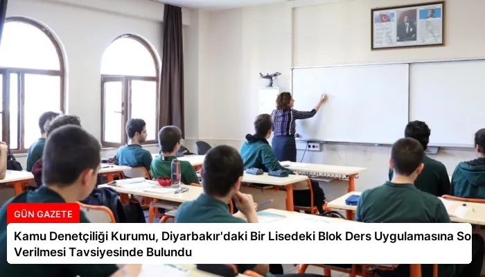 Kamu Denetçiliği Kurumu, Diyarbakır’daki Bir Lisedeki Blok Ders Uygulamasına Son Verilmesi Tavsiyesinde Bulundu
