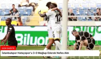 İstanbulspor Hatayspor’u 3-0 Mağlup Ederek Nefes Aldı