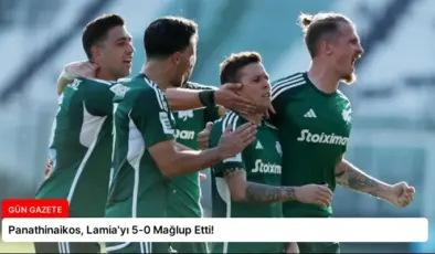 Panathinaikos, Lamia’yı 5-0 Mağlup Etti!