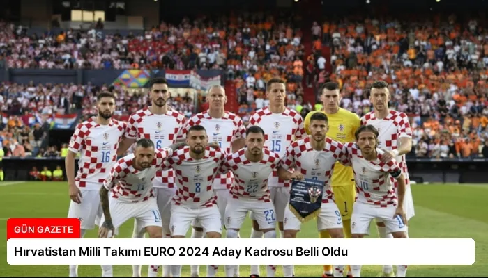 Hırvatistan Milli Takımı EURO 2024 Aday Kadrosu Belli Oldu