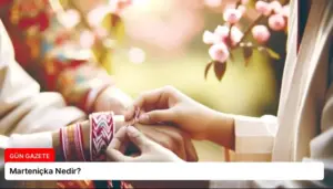 Marteniçka Nedir?