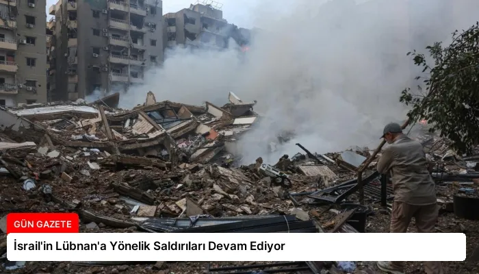 İsrail’in Lübnan’a Yönelik Saldırıları Devam Ediyor