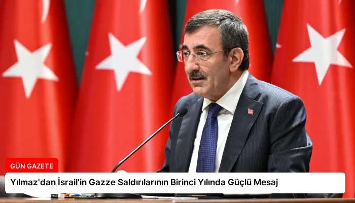 Yılmaz’dan İsrail’in Gazze Saldırılarının Birinci Yılında Güçlü Mesaj