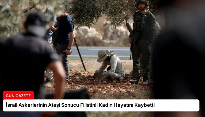 İsrail Askerlerinin Ateşi Sonucu Filistinli Kadın Hayatını Kaybetti