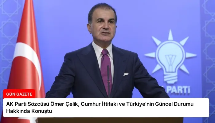 AK Parti Sözcüsü Ömer Çelik, Cumhur İttifakı ve Türkiye’nin Güncel Durumu Hakkında Konuştu