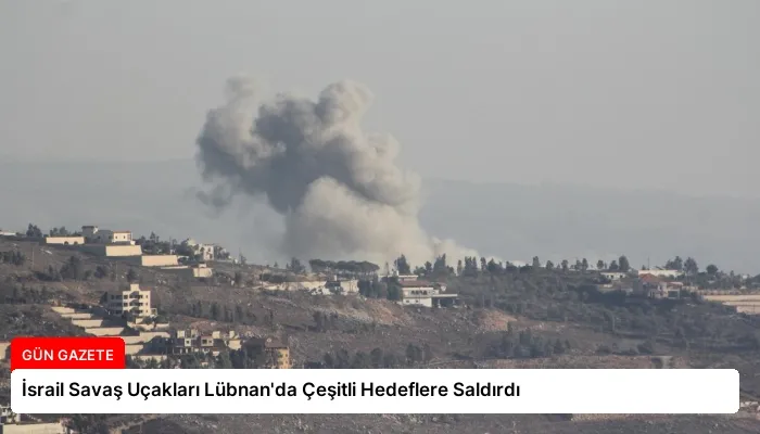 İsrail Savaş Uçakları Lübnan’da Çeşitli Hedeflere Saldırdı