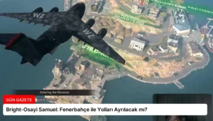 Bright-Osayi Samuel: Fenerbahçe ile Yolları Ayrılacak mı?
