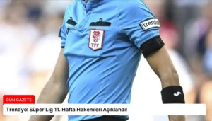 Trendyol Süper Lig 11. Hafta Hakemleri Açıklandı!