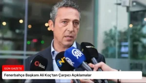 Fenerbahçe Başkanı Ali Koç’tan Çarpıcı Açıklamalar