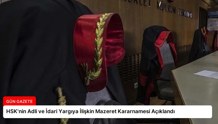 HSK’nin Adli ve İdari Yargıya İlişkin Mazeret Kararnamesi Açıklandı