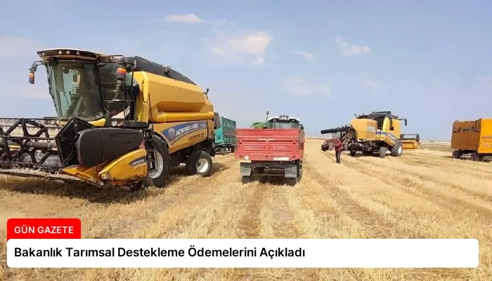 Bakanlık Tarımsal Destekleme Ödemelerini Açıkladı