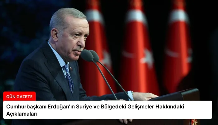 Cumhurbaşkanı Erdoğan’ın Suriye ve Bölgedeki Gelişmeler Hakkındaki Açıklamaları