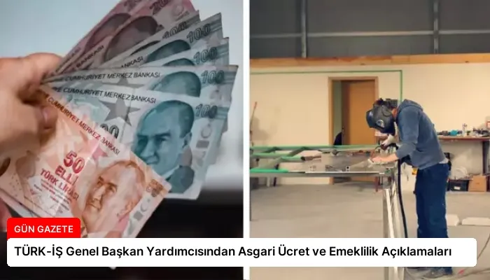 TÜRK-İŞ Genel Başkan Yardımcısından Asgari Ücret ve Emeklilik Açıklamaları