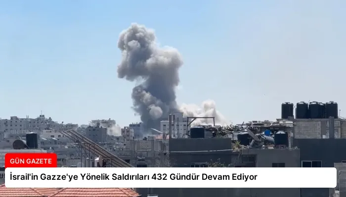 İsrail’in Gazze’ye Yönelik Saldırıları 432 Gündür Devam Ediyor