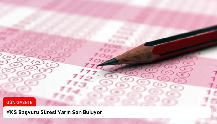 YKS Başvuru Süresi Yarın Son Buluyor