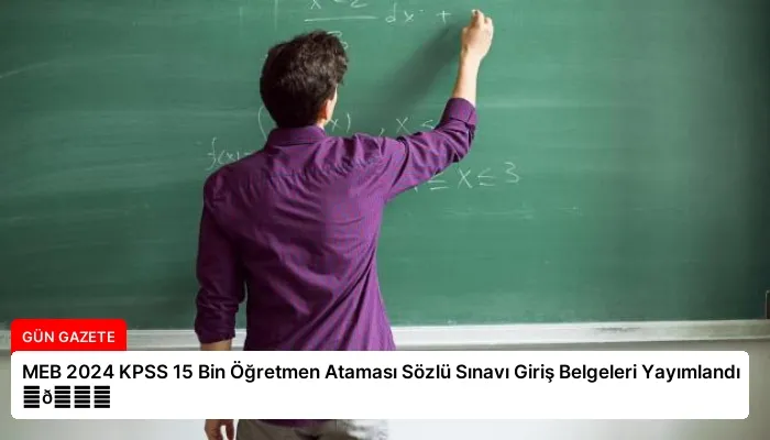 MEB 2024 KPSS 15 Bin Öğretmen Ataması Sözlü Sınavı Giriş Belgeleri Yayımlandı ⏬👇