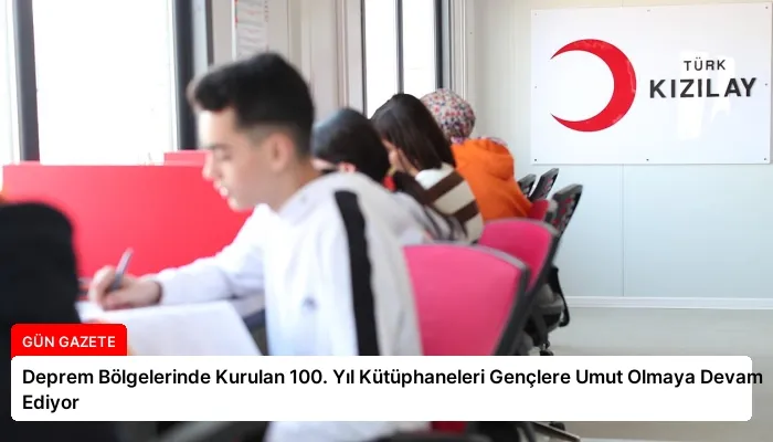 Deprem Bölgelerinde Kurulan 100. Yıl Kütüphaneleri Gençlere Umut Olmaya Devam Ediyor