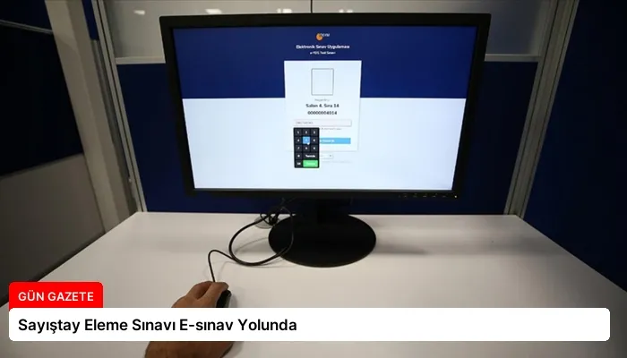 Sayıştay Eleme Sınavı E-sınav Yolunda