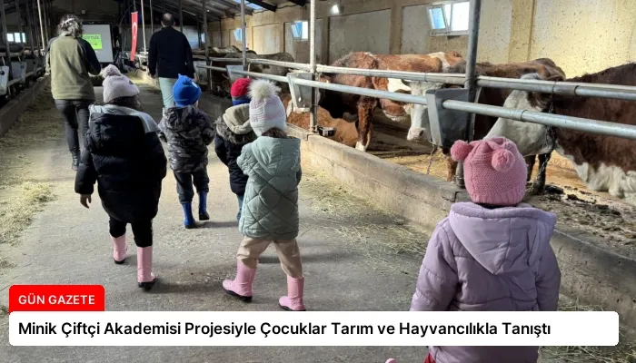 Minik Çiftçi Akademisi Projesiyle Çocuklar Tarım ve Hayvancılıkla Tanıştı