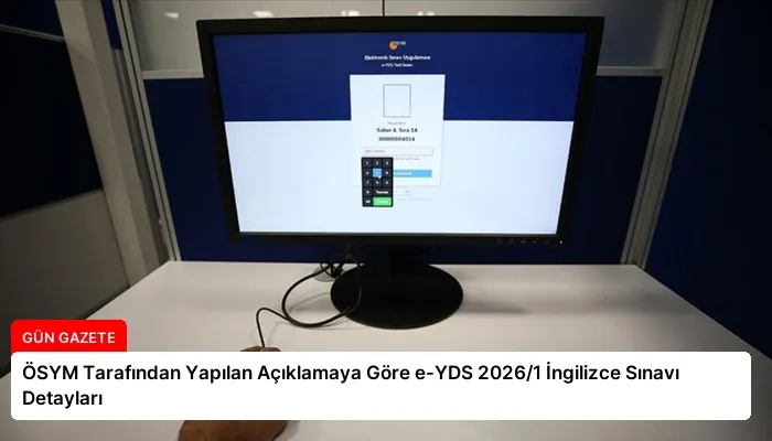 ÖSYM Tarafından Yapılan Açıklamaya Göre e-YDS 2026/1 İngilizce Sınavı Detayları
