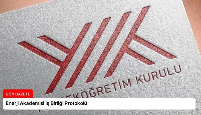Enerji Akademisi İş Birliği Protokolü