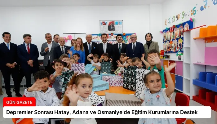 Depremler Sonrası Hatay, Adana ve Osmaniye’de Eğitim Kurumlarına Destek