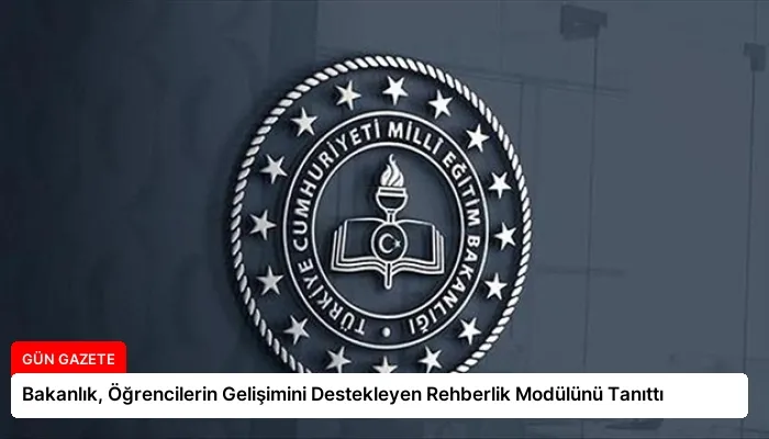 Bakanlık, Öğrencilerin Gelişimini Destekleyen Rehberlik Modülünü Tanıttı