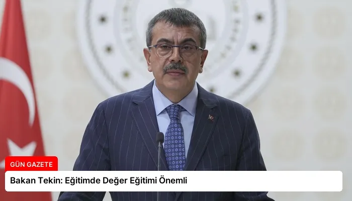 Bakan Tekin: Eğitimde Değer Eğitimi Önemli