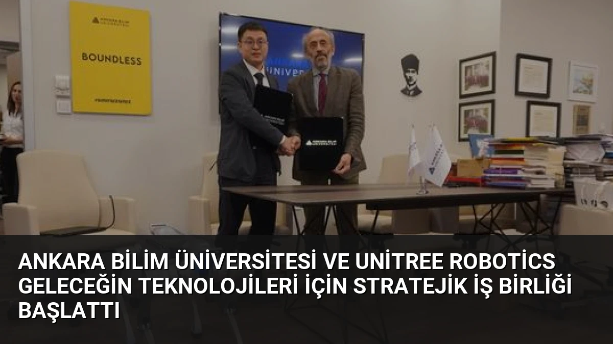 Ankara Bilim Üniversitesi ve Unitree Robotics Geleceğin Teknolojileri İçin Stratejik İş Birliği Başlattı