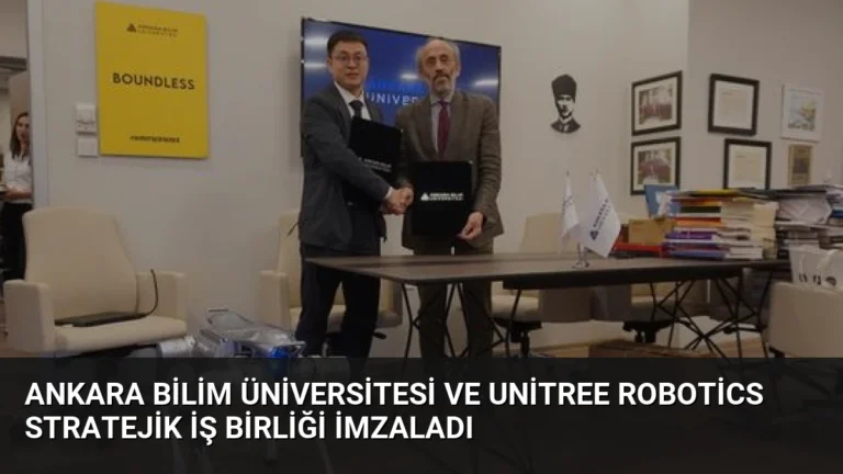 Ankara Bilim Üniversitesi ve Unitree Robotics Stratejik İş Birliği İmzaladı