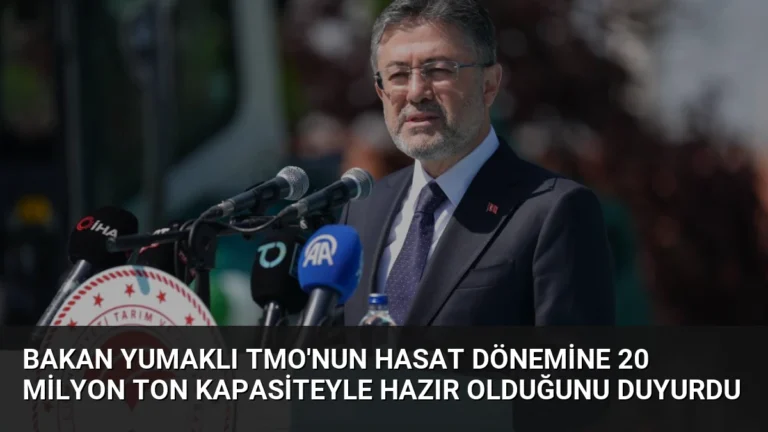 Bakan Yumaklı TMO’nun Hasat Dönemine 20 Milyon Ton Kapasiteyle Hazır Olduğunu Duyurdu