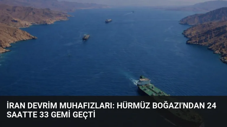 İran Devrim Muhafızları: Hürmüz Boğazı’ndan 24 Saatte 33 Gemi Geçti
