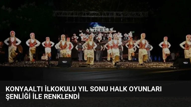 Konyaaltı İlkokulu Yıl Sonu Halk Oyunları Şenliği ile Renklendi
