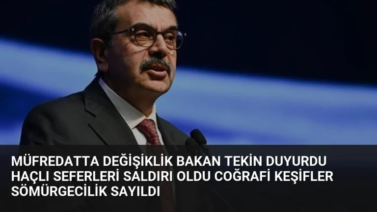 Müfredatta Değişiklik Bakan Tekin Duyurdu Haçlı Seferleri Saldırı Oldu Coğrafi Keşifler Sömürgecilik Sayıldı