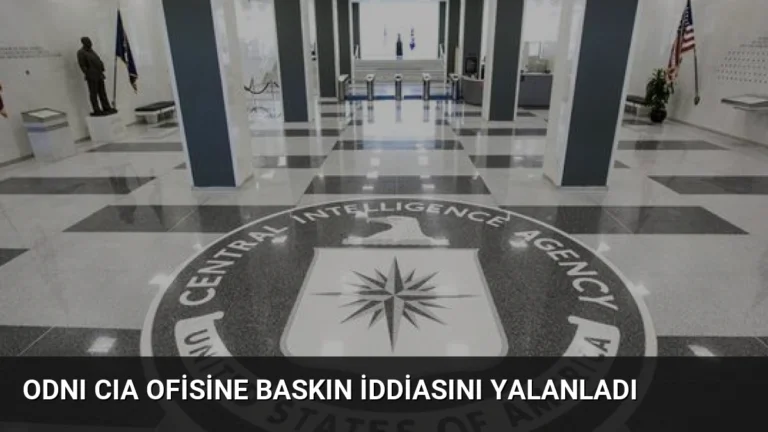 ODNI CIA Ofisine Baskın İddiasını Yalanladı