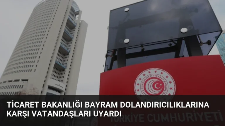Ticaret Bakanlığı Bayram Dolandırıcılıklarına Karşı Vatandaşları Uyardı