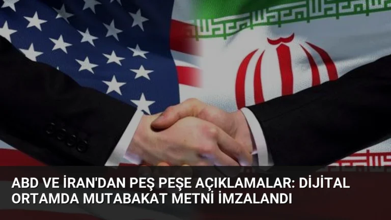 ABD ve İran’dan Peş Peşe Açıklamalar: Dijital Ortamda Mutabakat Metni İmzalandı