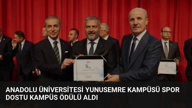 Anadolu Üniversitesi Yunusemre Kampüsü Spor Dostu Kampüs Ödülü Aldı