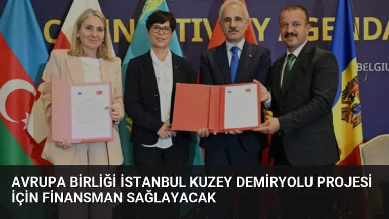 Avrupa Birliği İstanbul Kuzey Demiryolu Projesi İçin Finansman Sağlayacak