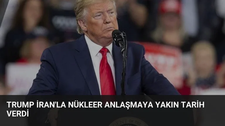 Trump İran’la Nükleer Anlaşmaya Yakın Tarih Verdi