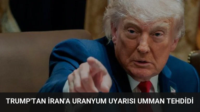 Trump’tan İran’a Uranyum Uyarısı Umman Tehdidi