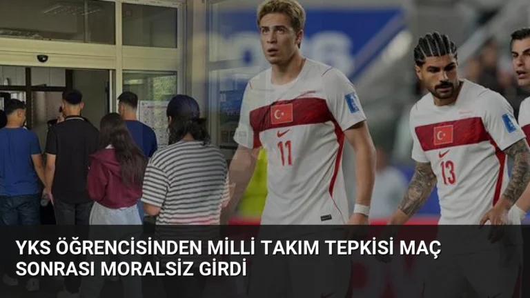 YKS Öğrencisinden Milli Takım Tepkisi Maç Sonrası Moralsiz Girdi